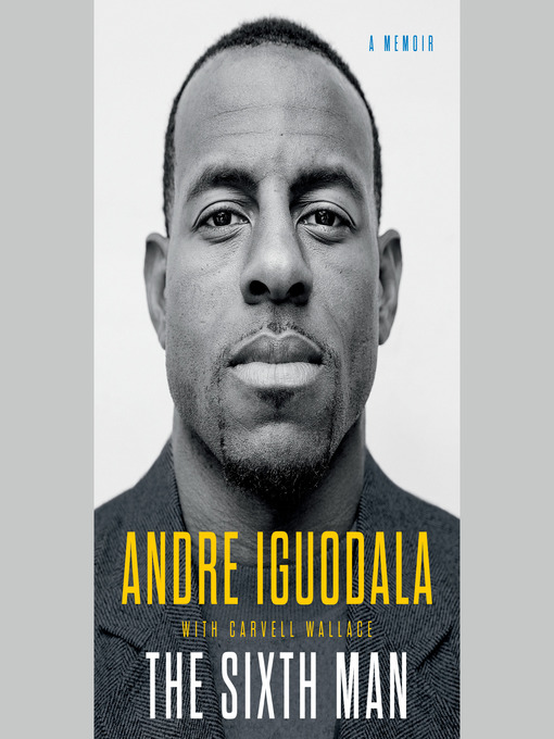 Title details for The Sixth Man by Andre Iguodala - Available